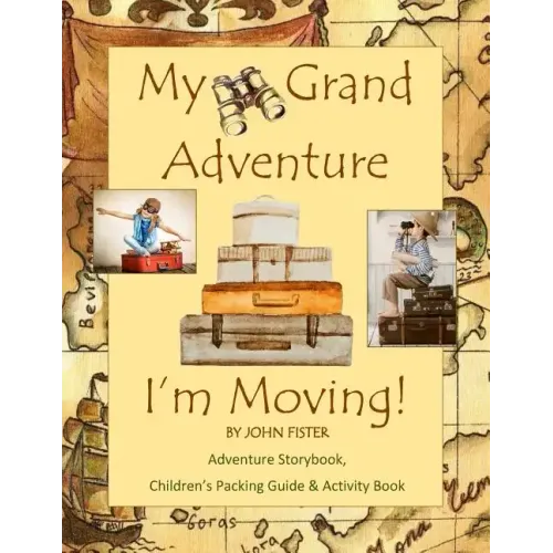 My Grand Adventure I'm Moving! Adventure Storybook, Children's Packing Guide: & Activity Book (Large 8.5 x 11) Moving Book for Kids in all Departments