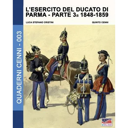 L'esercito del Ducato di Parma parte terza 1848-1859