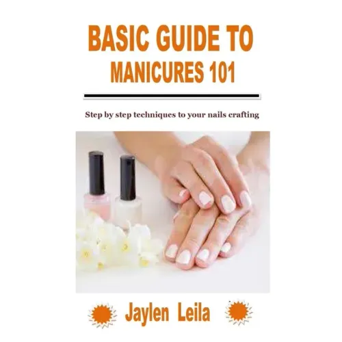 Basic Guide to Manicures 101: Step by step techniques to your nails crafting