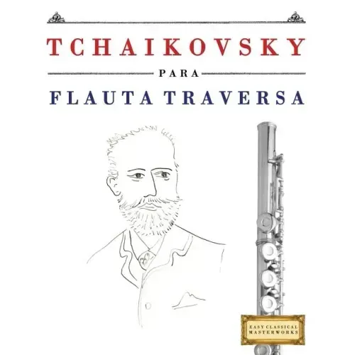 Tchaikovsky Para Flauta Traversa: 10 Piezas F