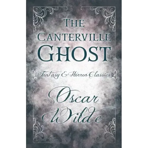 The Canterville Ghost: (Fantasy and Horror Classics)