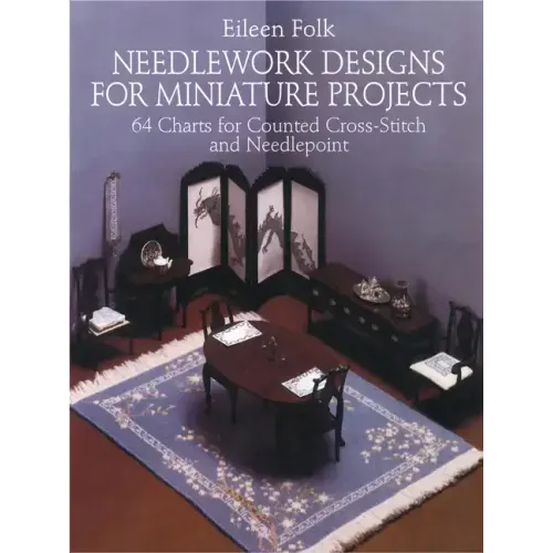 Needlework Designs for Miniature Projects: 64 Charts for Counted Cross-Stitch and Needlepoint