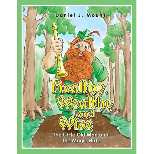Healthy Wealthy and Wise: The little old man and the magic flute