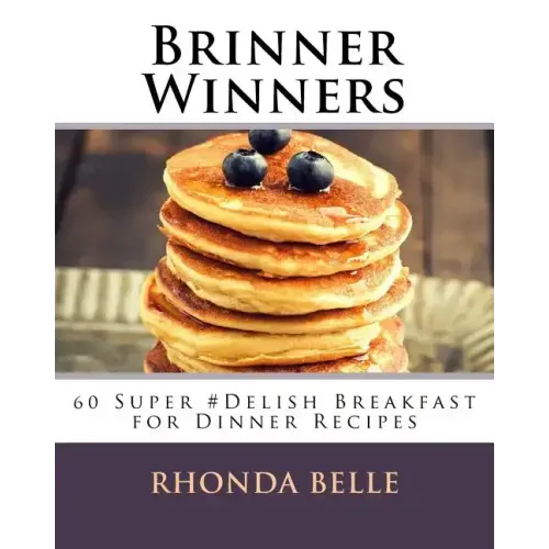 Brinner Winners: 60 Super #Delish Breakfast for Dinner Recipes