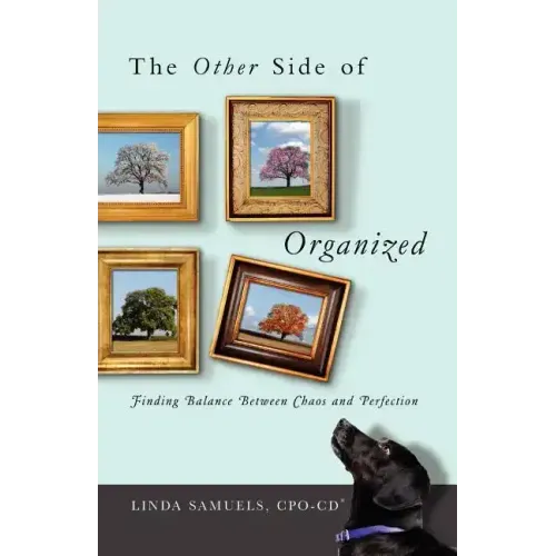 The Other Side of Organized: Finding Balance Between Chaos and Perfection