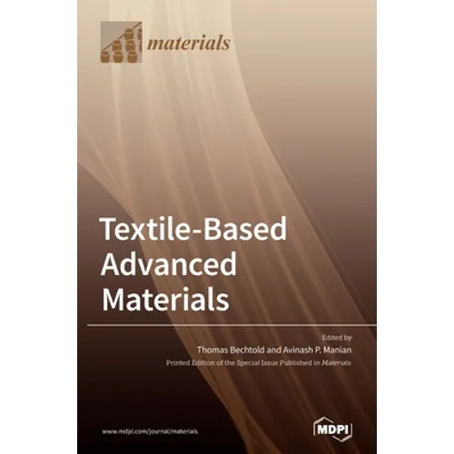 Textile-Based Advanced Materials: Construction, Properties and Applications