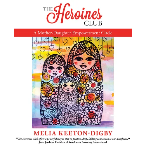 The Heroines Club: A Mother-Daughter Empowerment Circle