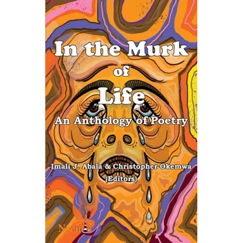 In the Murk of Life: An Anthology of Poetry - Paperback