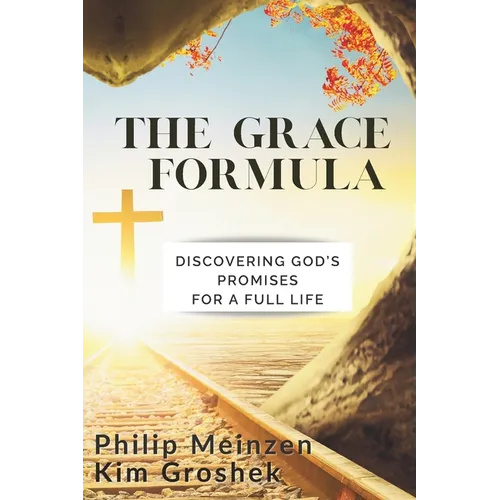 The Grace Formula: Discovering God's Promises for a Full Life