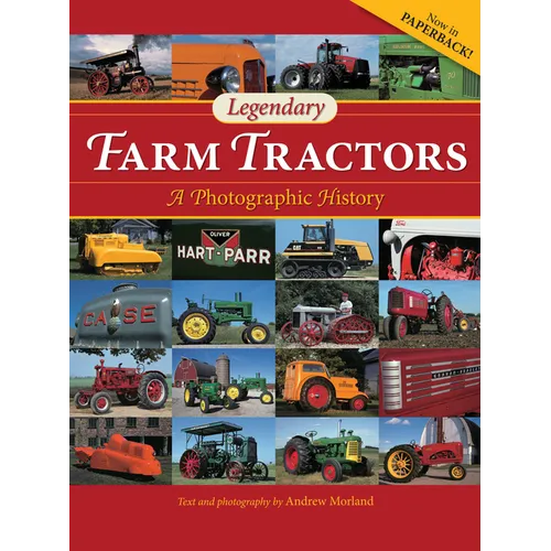 Legendary Farm Tractors: A Photographic History