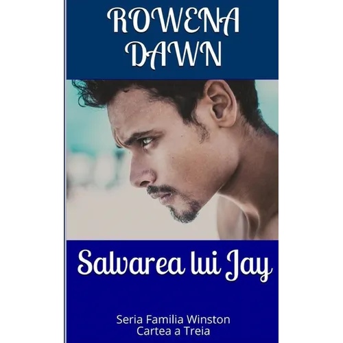 Salvarea lui Jay: Cartea a Treia din Seria Familia Winston