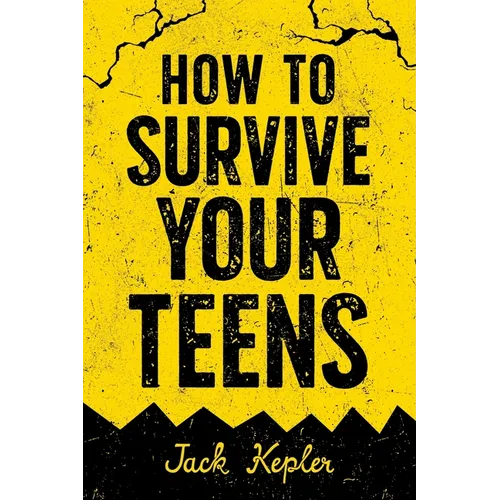 How to Survive Your Teens