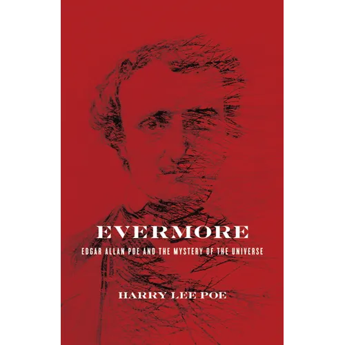 Evermore: Edgar Allan Poe and the Mystery of the Universe