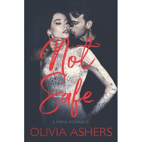 Not Safe: A Mafia Romance