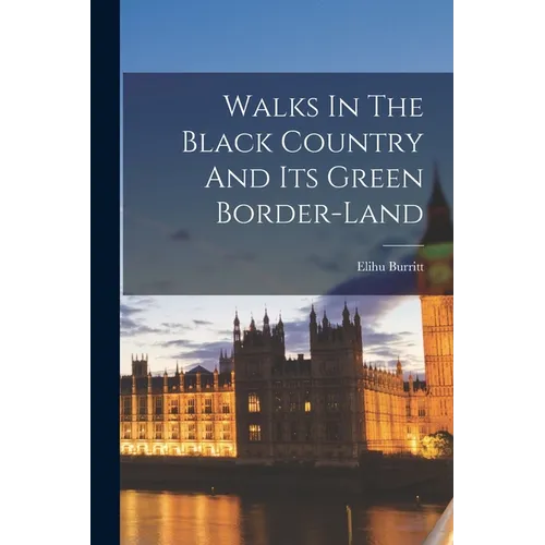 Walks In The Black Country And Its Green Border-land