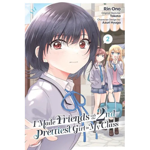 I Made Friends with the Second Prettiest Girl in My Class, Vol. 2: Volume 2