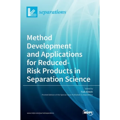 Method Development and Applications for Reduced-Risk Products in Separation Science