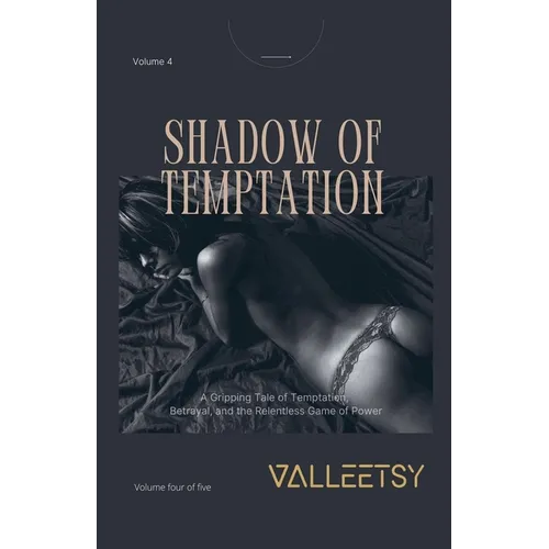 Shadow of Temptation - A Gripping Tele of Temptation, Betrayal and the Relentless Game of Power
