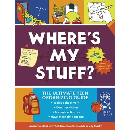 Where's My Stuff? 2nd Edition: The Ultimate Teen Organizing Guide