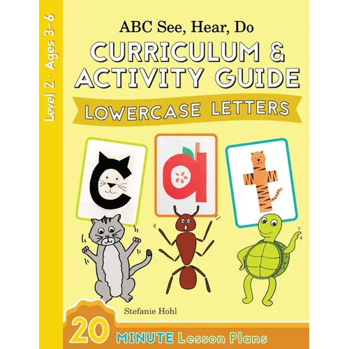 ABC See, Hear, Do Level 2: Curriculum & Activity Guide, Lowercase Letters