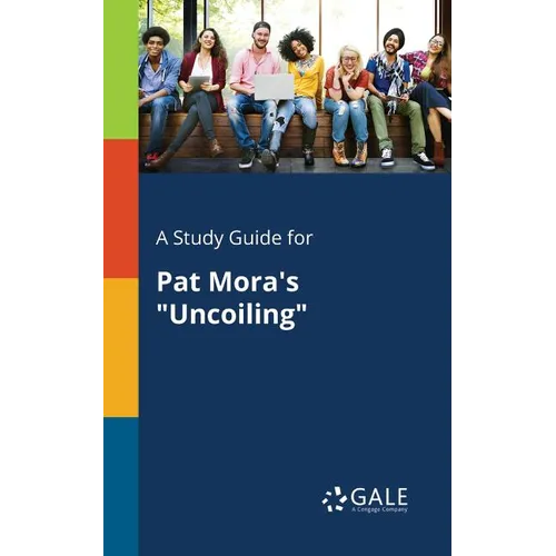 A Study Guide for Pat Mora's "Uncoiling"