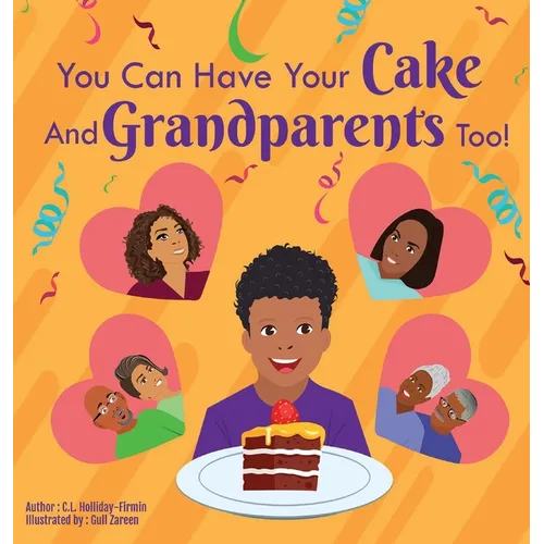 You Can Have Your Cake And Grandparents Too!