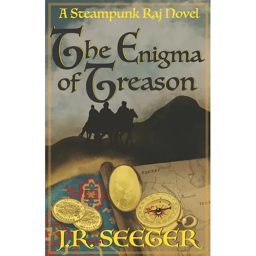 The Enigma of Treason: A Steampunk Raj Novel