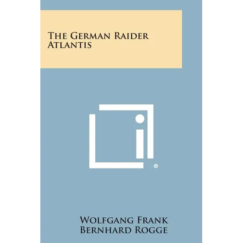 The German Raider Atlantis
