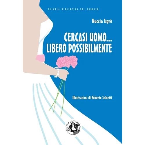 Cercasi uomo... libero possibilmente: Avventure di una divorziata cinquantenne alla riscossa