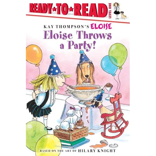Eloise Throws a Party!: Ready-To-Read Level 1