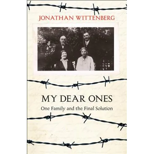 My Dear Ones: One Family and the Final Solution