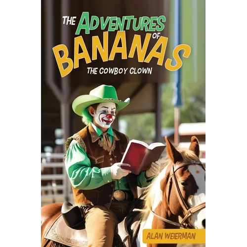 The Adventures of Bananas the Cowboy Clown