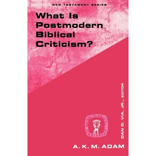 What Is Postmodern Biblical Criticism?