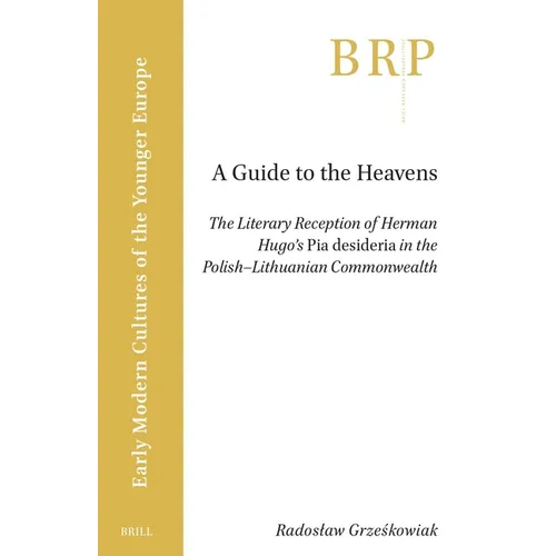 A Guide to the Heavens: The Literary Reception of Herman Hugo's Pia Desideria in the Polish-Lithuanian Commonwealth