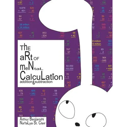 The Art of Mental Calculation: addition & subtraction