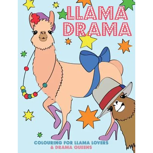 Llama Drama: Colouring For Llama Lovers & Drama Queens