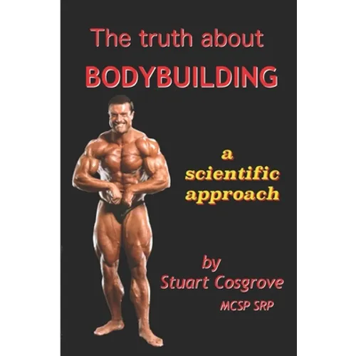 The Truth About Bodybuilding