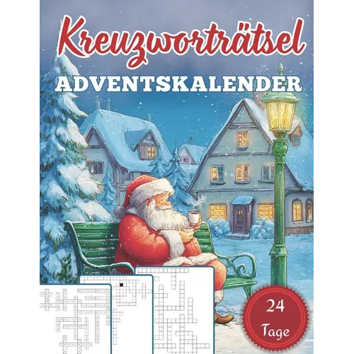 Kreuzworträtsel Adventskalender: Der festliche Rätselkalender - Jeden Tag 2 große Kreuzworträtsel für entspannte Dezembertage