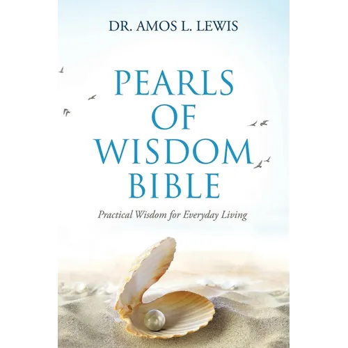Pearls of Wisdom Bible: Practical Wisdom for Everyday Living