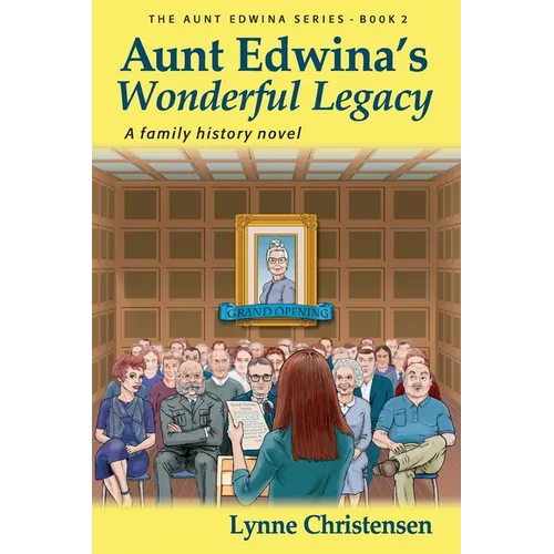 Aunt Edwina's Wonderful Legacy: A Family History Novel
