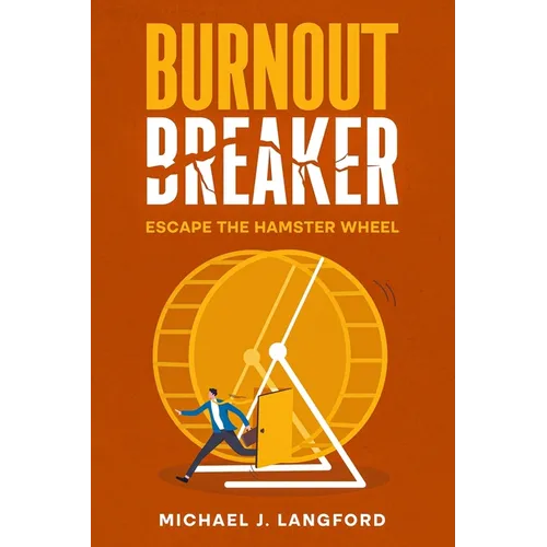 Burnout Breaker: Escape the Hamster Wheel