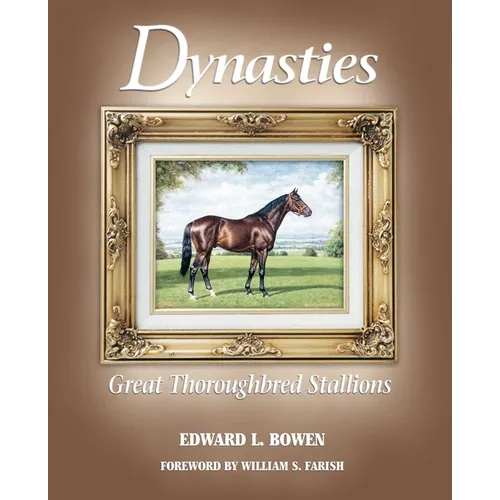 Dynasties: Great Thoroughbred Stallions