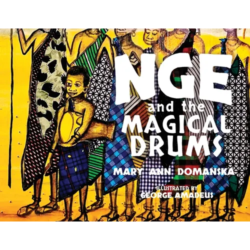 Nge and the Magical Drums: Bringing Rain to the Village