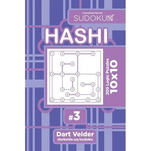 Sudoku Hashi - 200 Logic Puzzles 10x10 (Volume 3)