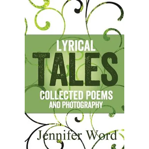 Lyrical Tales: Collected Poems and Photography