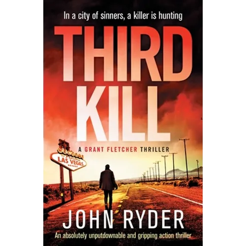 Third Kill: An absolutely unputdownable and gripping action thriller