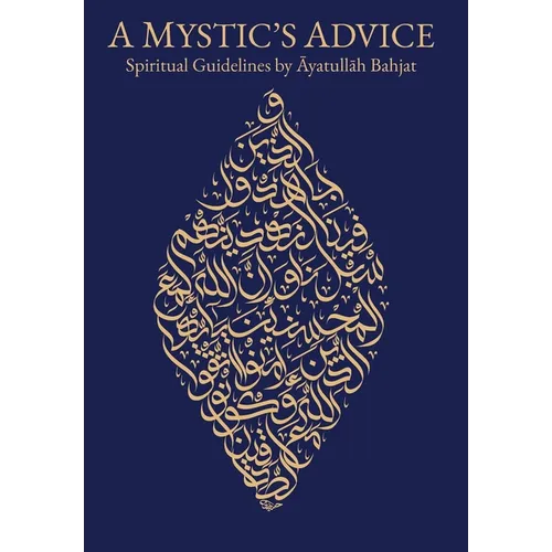 A Mystic's Advice: Spiritual Guidelines by Ayatullah Bahjat
