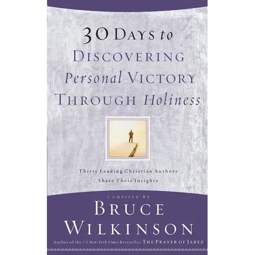 30 Days to Discovering Personal Victory Through Holiness