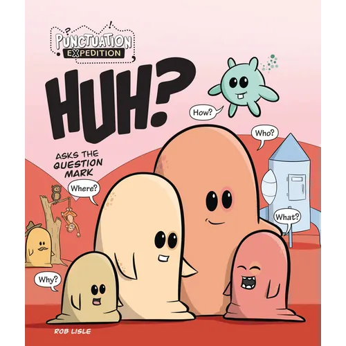 Huh? Asks the Question Mark