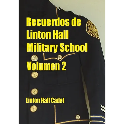 Recuerdos de Linton Hall Military School Volumen 2